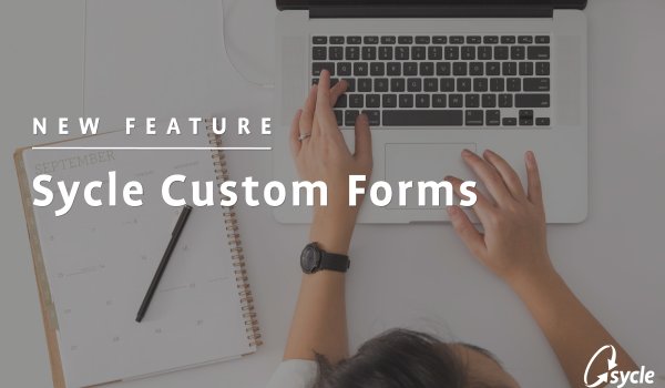 NEW FEATURE: Sycle Custom Forms
