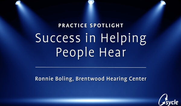 Success in Helping People Hear – Focus on Single Office Practices